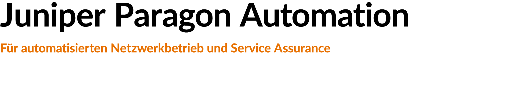 Juniper Paragon Automation F r automatisierten Netzwerkbetrieb und Service Assurance
