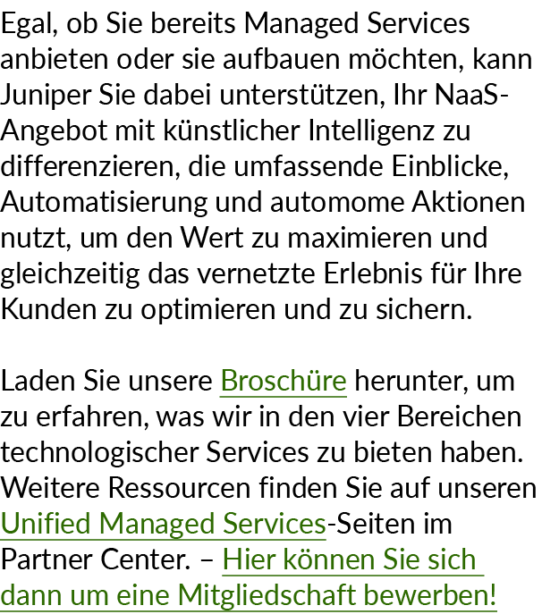 Egal, ob Sie bereits Managed Services anbieten oder sie aufbauen m chten, kann Juniper Sie dabei unterst tzen, Ihr Na...