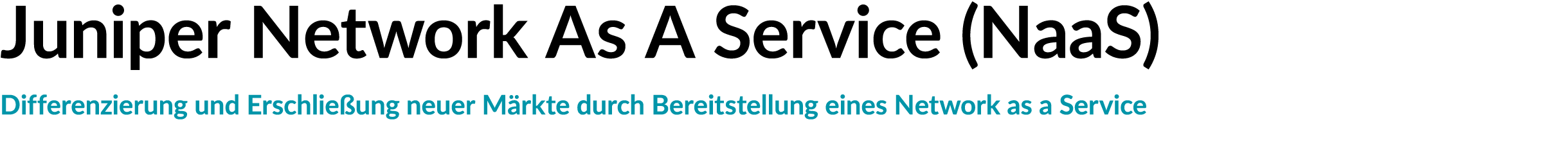 Juniper Network As A Service (NaaS) Differenzierung und Erschlie ung neuer M rkte durch Bereitstellung eines Network ...