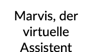 Marvis, der virtuelle Assistent