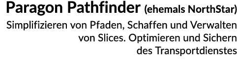 Paragon Pathfinder (ehemals NorthStar) Simplifizieren von Pfaden, Schaffen und Verwalten von Slices. Optimieren und S...