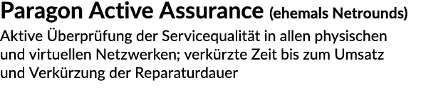 Paragon Active Assurance (ehemals Netrounds) Aktive berpr fung der Servicequalit t in allen physischen und virtuelle...