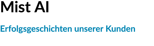 Mist AI Erfolgsgeschichten unserer Kunden