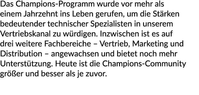 Das Champions Programm wurde vor mehr als einem Jahrzehnt ins Leben gerufen, um die St rken bedeutender technischer S...