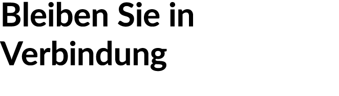 Bleiben Sie in Verbindung