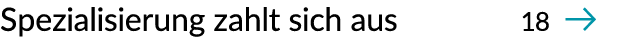 Spezialisierung zahlt sich aus 18 ￼