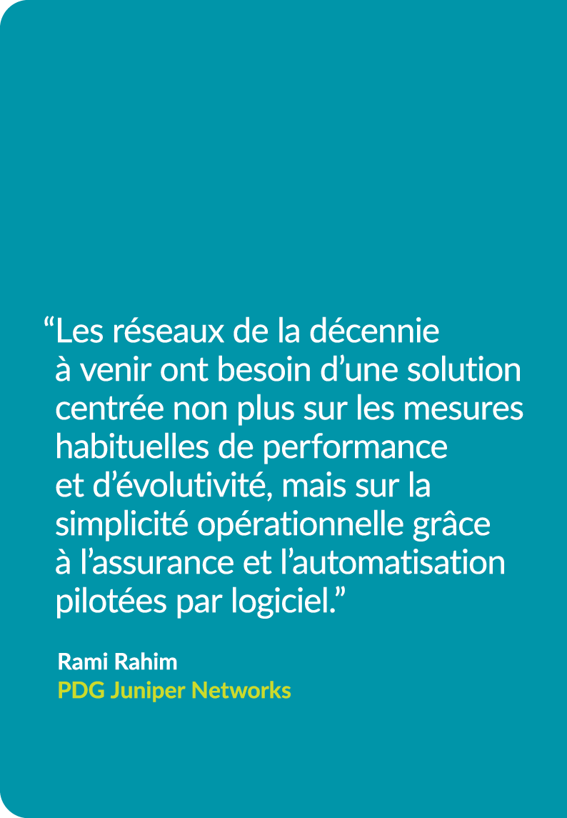 “ Les r seaux de la d cennie  venir ont besoin d’une solution centr e non plus sur les mesures habituelles de perfor...