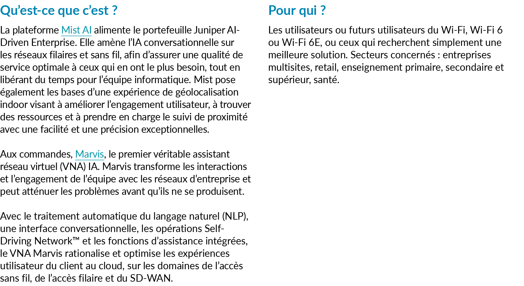 Qu’est ce que c’est ? La plateforme Mist AI alimente le portefeuille Juniper AI Driven Enterprise. Elle am ne l’IA co...