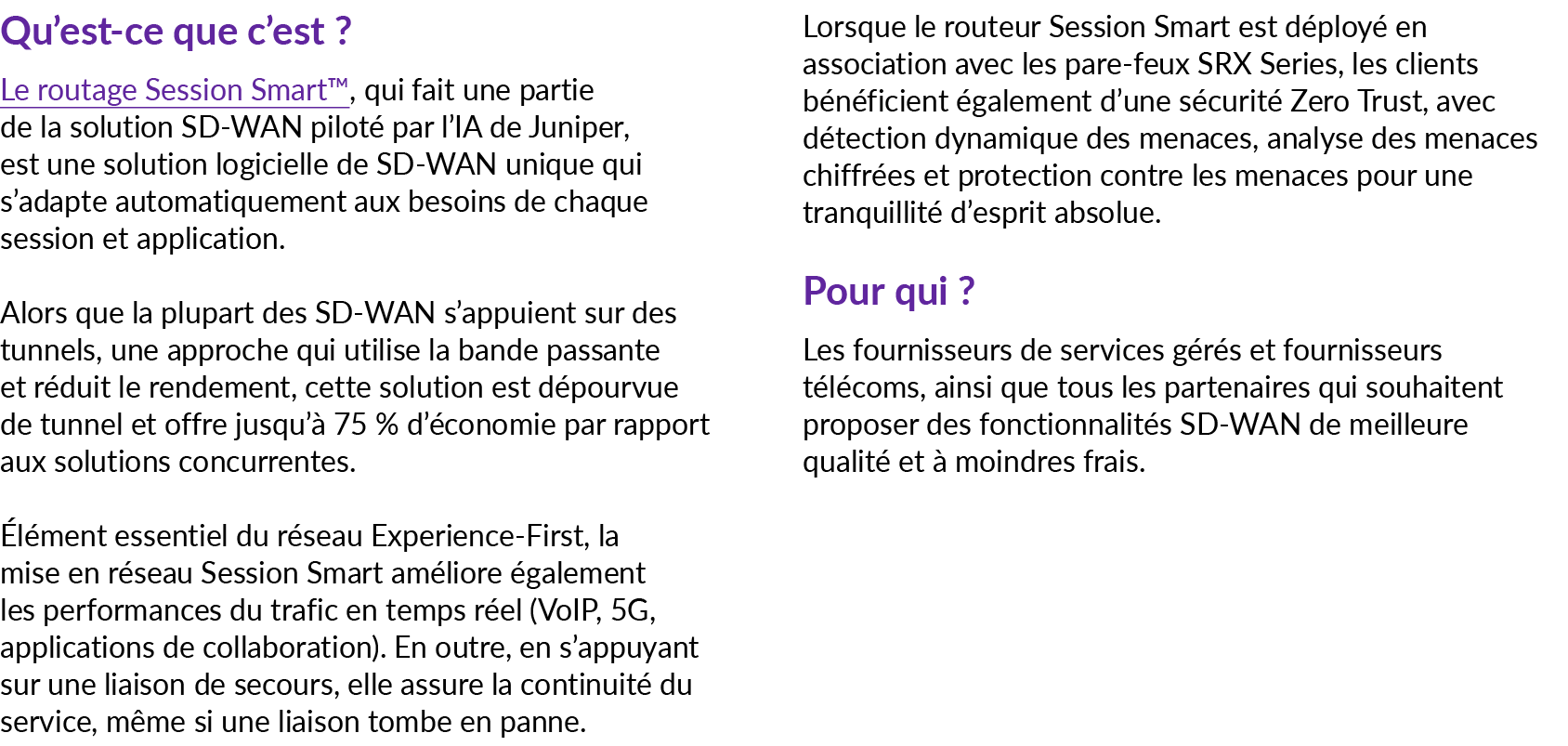 Qu’est ce que c’est ? Le routage Session Smart™, qui fait une partie de la solution SD WAN pilot par l’IA de Juniper...