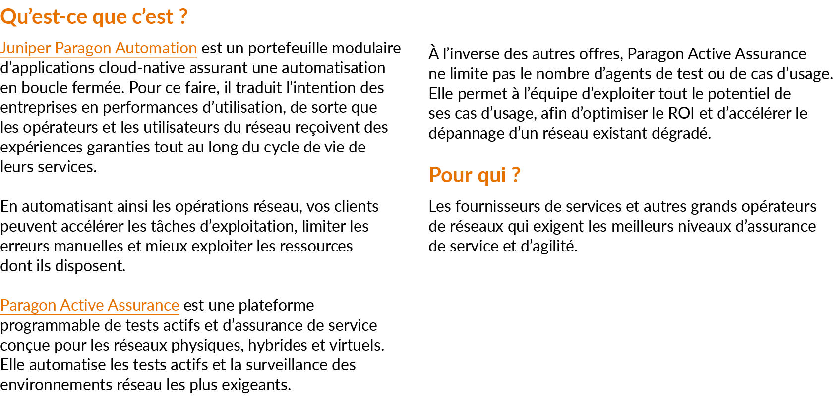 Qu’est ce que c’est ? Juniper Paragon Automation est un portefeuille modulaire d’applications cloud native assurant u...