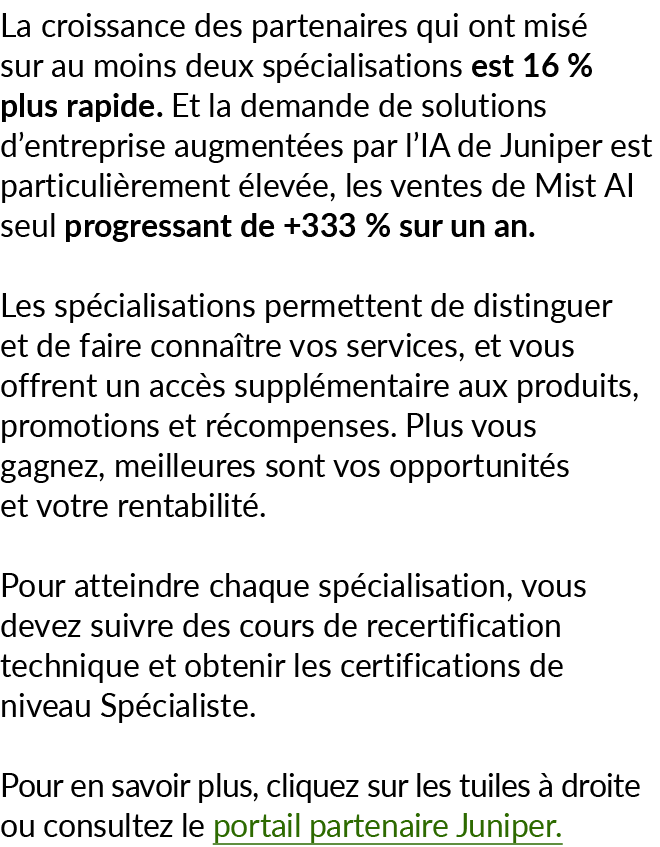 La croissance des partenaires qui ont mis sur au moins deux sp cialisations est 16 % plus rapide. Et la demande de s...