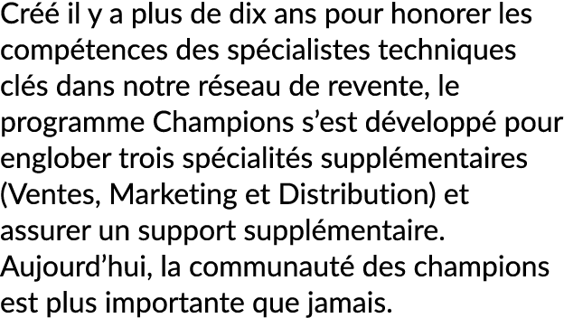 Cr  il y a plus de dix ans pour honorer les comp tences des sp cialistes techniques cl s dans notre r seau de revent...
