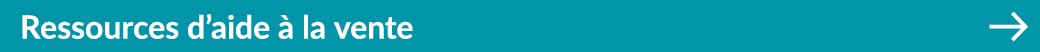 Ressources d’aide  la vente ￼