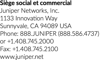 Si ge social et commercial Juniper Networks, Inc. 1133 Innovation Way Sunnyvale, CA 94089 USA Phone: 888.JUNIPER (888...