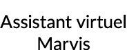 Assistant virtuel Marvis