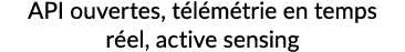 API ouvertes, t l m trie en temps r el, active sensing 