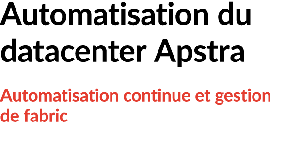 Automatisation du datacenter Apstra Automatisation continue et gestion de fabric