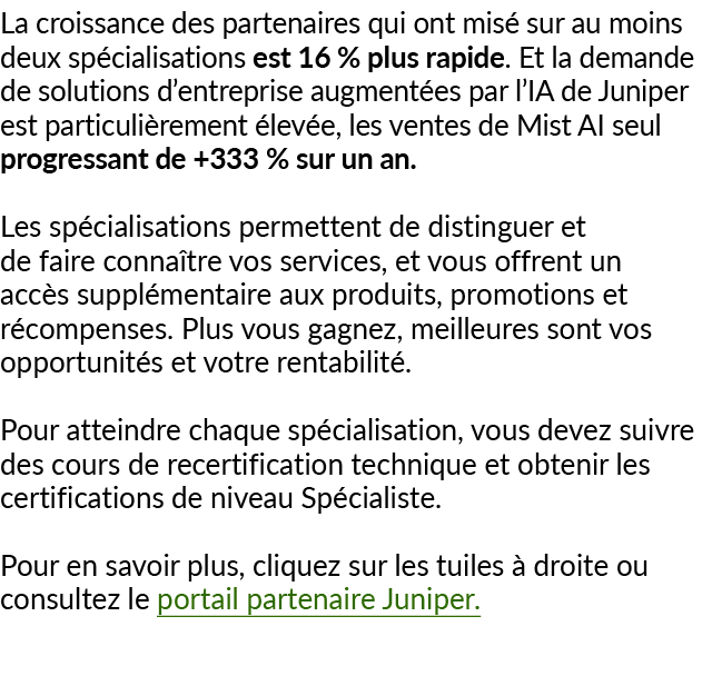 La croissance des partenaires qui ont mis sur au moins deux sp cialisations est 16 % plus rapide. Et la demande de s...