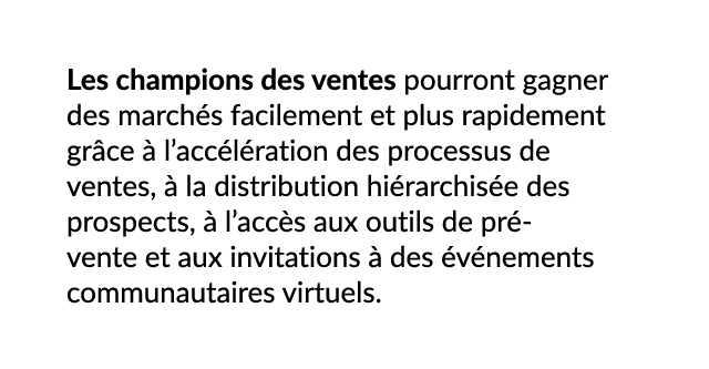 Les champions des ventes pourront gagner des march s facilement et plus rapidement gr ce  l’acc l ration des process...
