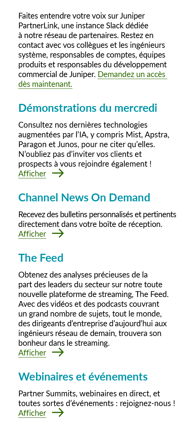 Faites entendre votre voix sur Juniper PartnerLink, une instance Slack d di e  notre r seau de partenaires. Restez e...