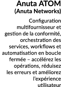 Anuta ATOM (Anuta Networks) Configuration multifournisseur et gestion de la conformit , orchestration des services, w...