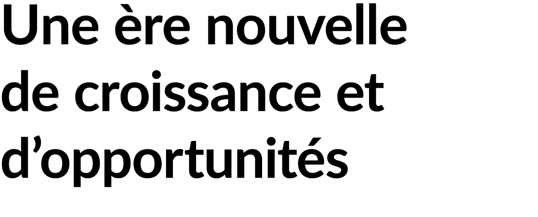 Une re nouvelle de croissance et d’opportunit s 