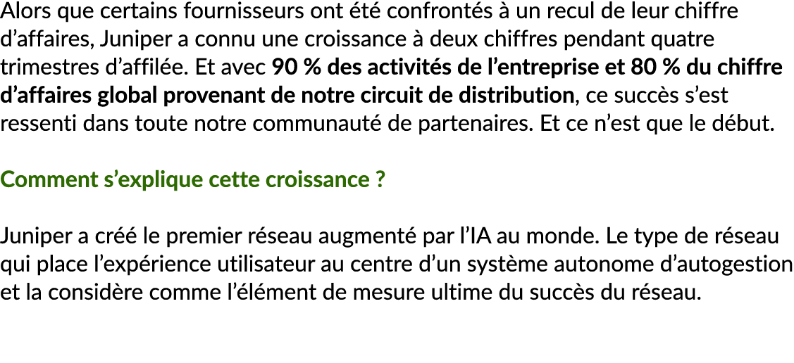 Alors que certains fournisseurs ont t  confront s   un recul de leur chiffre d’affaires, Juniper a connu une croissa...