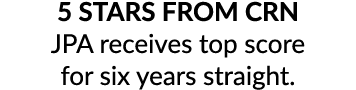 5 STARS FROM CRN JPA receives top score for six years straight.