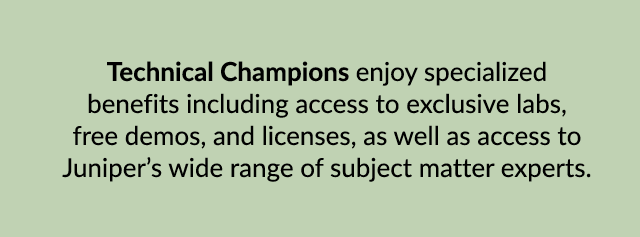 Technical Champions enjoy specialized benefits including access to exclusive labs, free demos, and licenses, as well ...