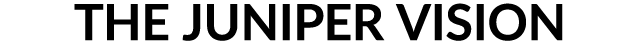 THE JUNIPER VISION