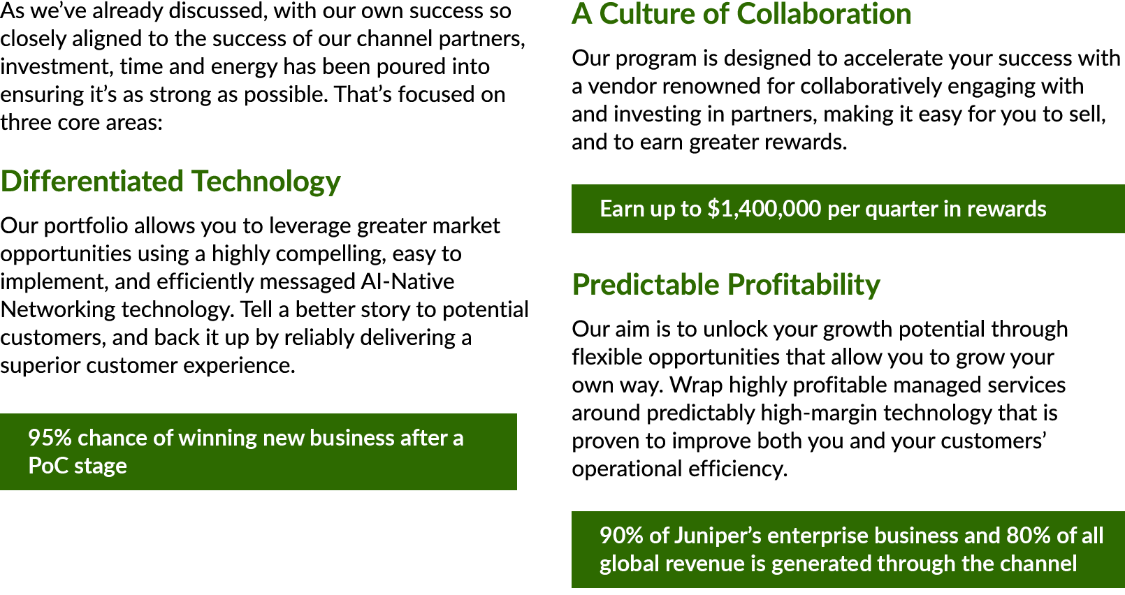 As we’ve already discussed, with our own success so closely aligned to the success of our channel partners, investmen...