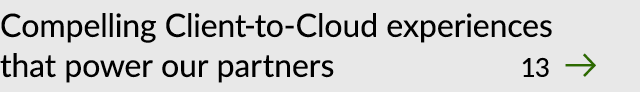 Compelling Client to Cloud experiences that power our partners 13 ￼