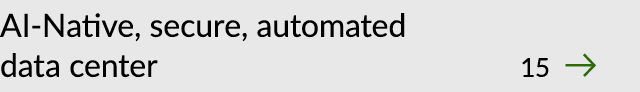 AI Native, secure, automated data center 15 ￼