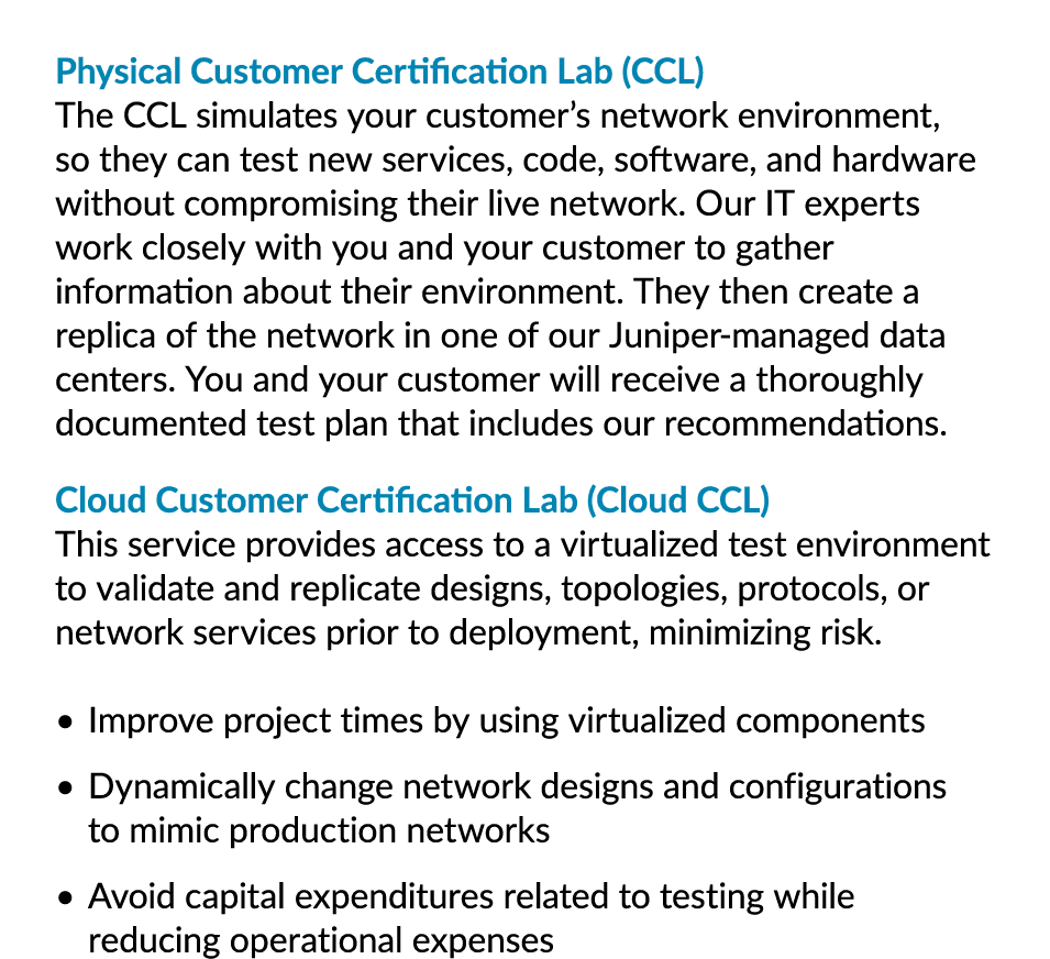 Physical Customer Certification Lab (CCL) The CCL simulates your customer’s network environment, so they can test new...