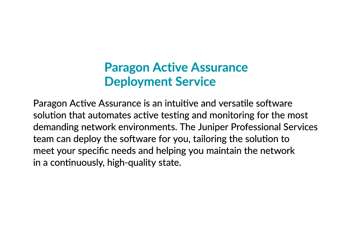  Paragon Active Assurance Deployment Service Paragon Active Assurance is an intuitive and versatile software solution...