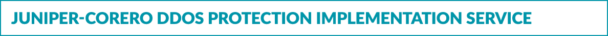 Juniper Corero DDoS Protection Implementation Service