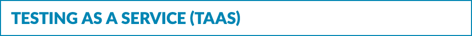 Testing as a Service (TaaS)