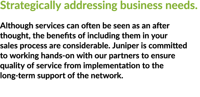 Strategically addressing business needs. Although services can often be seen as an after thought, the benefits of inc...