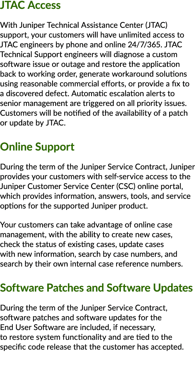 JTAC Access With Juniper Technical Assistance Center (JTAC) support, your customers will have unlimited access to JTA...