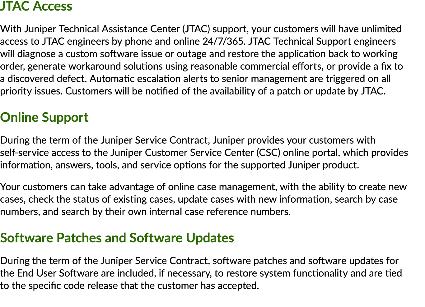 JTAC Access With Juniper Technical Assistance Center (JTAC) support, your customers will have unlimited access to JTA...