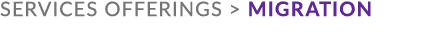 services offerings  Migration