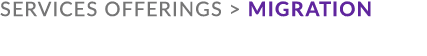 services offerings  Migration