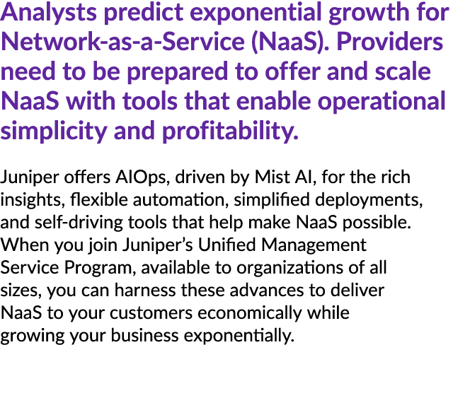 Analysts predict exponential growth for Network as a Service (NaaS). Providers need to be prepared to offer and scale...
