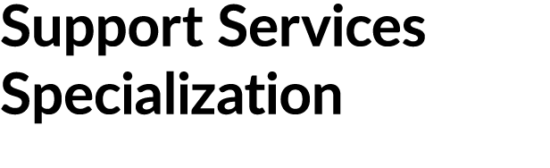 Support Services Specialization