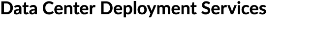 Data Center Deployment Services