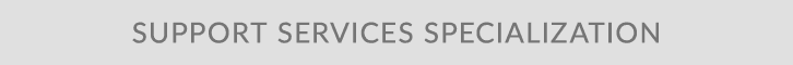 Support Services Specialization